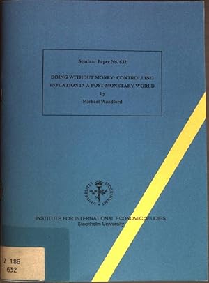 Bild des Verkufers fr Doing Without Money: Controlling Inflation in a Post-Monetary World Seminar Paper No. 632 zum Verkauf von books4less (Versandantiquariat Petra Gros GmbH & Co. KG)