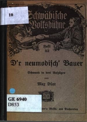 Seller image for D'r neumodisch Bauer: Schwank in drei Aufzgen Schwbische Volksbhne Heft 49 for sale by books4less (Versandantiquariat Petra Gros GmbH & Co. KG)