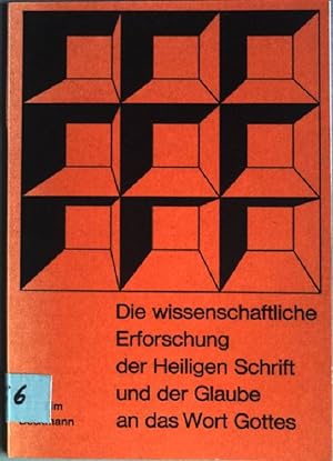 Seller image for Die wissenschaftliche Erforschung der Heiligen Schrift und der Glaube an das Wort Gottes for sale by books4less (Versandantiquariat Petra Gros GmbH & Co. KG)