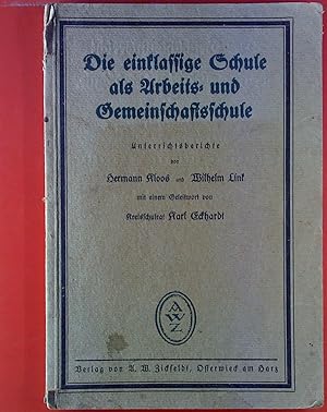 Bild des Verk�ufers f�r Die einklassige Schule als Arbeits- und Gemeinschaftsschule. zum Verkauf von biblion2
