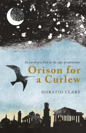 Seller image for Orison for a Curlew : In Search of a Bird on the Brink of Extinction for sale by GreatBookPrices