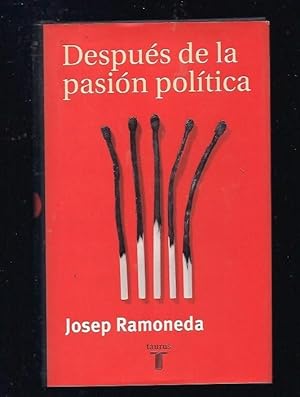 DESPUES DE LA PASION POLITICA