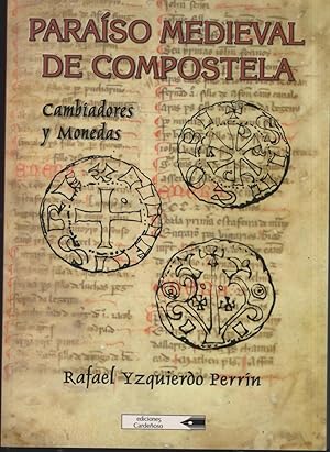 Imagen del vendedor de PARAISO MEDIEVAL DE COMPOSTELA. Cambiadores y monedas. Tradicion e historia compostelana. Ilustrado. a la venta por Librera Hijazo