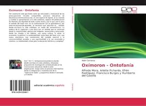 Imagen del vendedor de Oxmoron - Ontofana : Alfredo Mora, Arlette Pichardo, Efrn Rodrguez, Francisco Burgos y Humberto del Castillo a la venta por AHA-BUCH GmbH