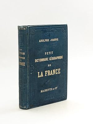 Petit Dictionnaire Géographique, administratif, postal, télégraphique, statistique, industriel de...