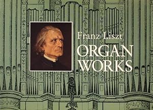 Organ Works. [Adagio, Fantasie und Fuge über "Ad nos, ad salutarem undam", Präludium und Fuge übe...