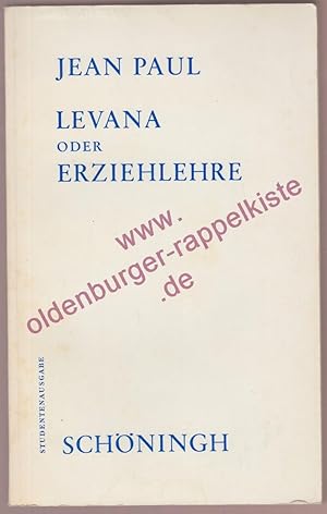 Bild des Verkufers fr Levana oder Erziehlehre - Schninghs Sammlung pdagog. Schriften: Quellen zur Geschichte der Pdagogik (1963) zum Verkauf von Oldenburger Rappelkiste