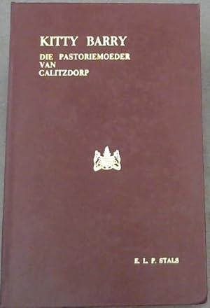 Seller image for Kitty Barry : Die Pastoriemoeder van Calitzdorp for sale by Chapter 1