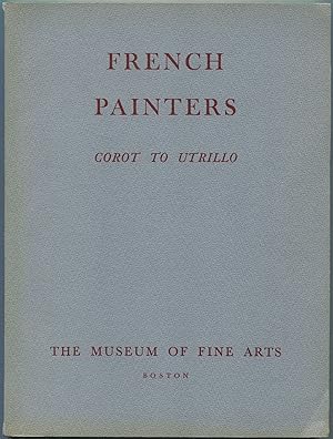 Bild des Verkufers fr French Painters in the Museum of Fine Arts: Corot to Utrillo zum Verkauf von Between the Covers-Rare Books, Inc. ABAA
