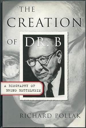 Bild des Verkufers fr The Creation of Dr. B.: A Biography of Bruno Bettelheim zum Verkauf von Between the Covers-Rare Books, Inc. ABAA