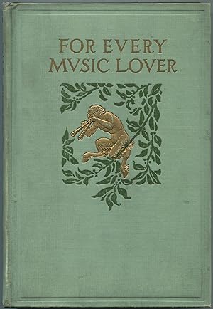 Seller image for For Every Music Lover: A Series of Practical Essays on Music for sale by Between the Covers-Rare Books, Inc. ABAA