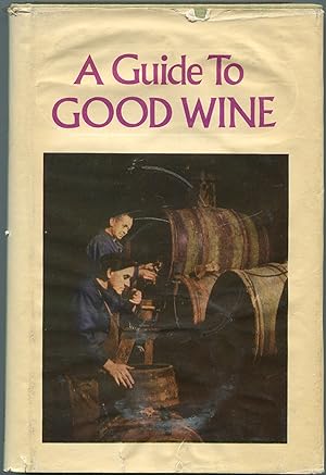 Seller image for A Guide to Good Wine for sale by Between the Covers-Rare Books, Inc. ABAA