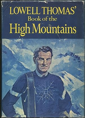 Seller image for Lowell Thomas' Book Of The High Mountains for sale by Between the Covers-Rare Books, Inc. ABAA