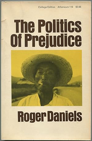 Seller image for The Politics Of Prejudice: The Anti-Japanese Movement in California and the Struggle for Japanese Exclusion for sale by Between the Covers-Rare Books, Inc. ABAA