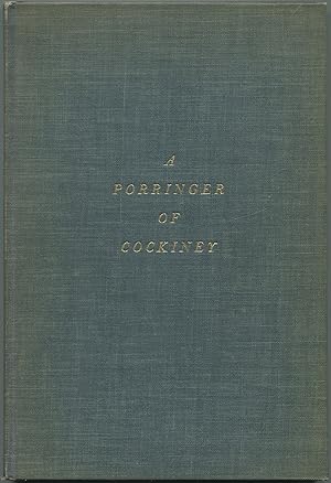 Bild des Verkufers fr A Porringer Of Cockiney: The Story of the Land and House now Owned by the Visiting Nurse Association at 35 Elm Street, New Haven zum Verkauf von Between the Covers-Rare Books, Inc. ABAA