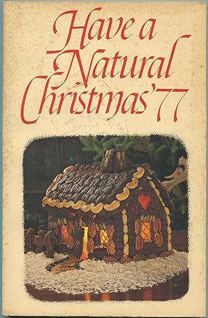 Bild des Verkufers fr Have a Natural Christmas '77 zum Verkauf von Between the Covers-Rare Books, Inc. ABAA