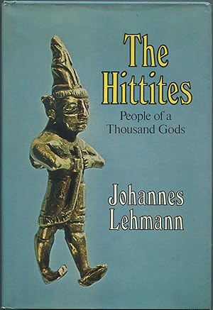 Bild des Verkufers fr The Hittites: People of a Thousand Gods zum Verkauf von Between the Covers-Rare Books, Inc. ABAA