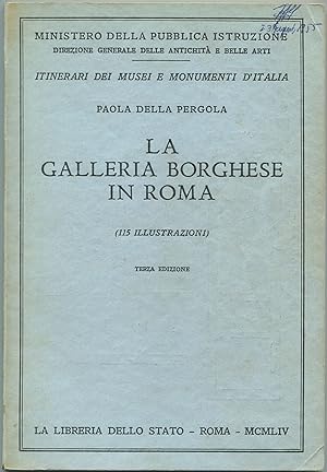 Seller image for La Galleria Borghese in Roma: Ministero Della Pubblica Istruzione: Itinerari Dei Musei E Monumenti D'Italia: N.43 for sale by Between the Covers-Rare Books, Inc. ABAA