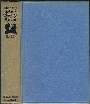 Bild des Verkufers fr Mr. & Mrs. John Quincy Adams: An Adventure in Patriotism zum Verkauf von Between the Covers-Rare Books, Inc. ABAA