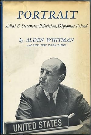 Bild des Verkufers fr Portrait: Adlai E. Stevenson: Politician, Diplomat, Friend zum Verkauf von Between the Covers-Rare Books, Inc. ABAA