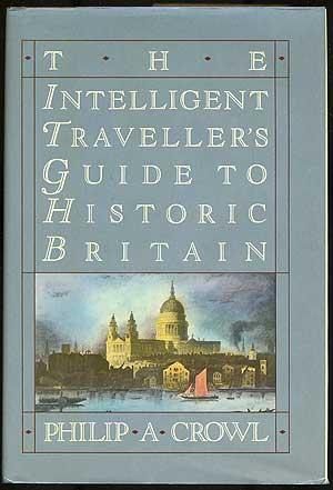 Bild des Verkufers fr The Intelligent Traveller's Guide to Historic Britain England, Wales, The Crown Dependincies zum Verkauf von Between the Covers-Rare Books, Inc. ABAA