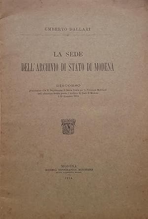 La Sede dell'Archivio di Stato di Modena. Discorso pronunziato alla R. Deputazione di Storia Patr...
