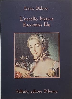 L'uccello bianco. Racconto blu.