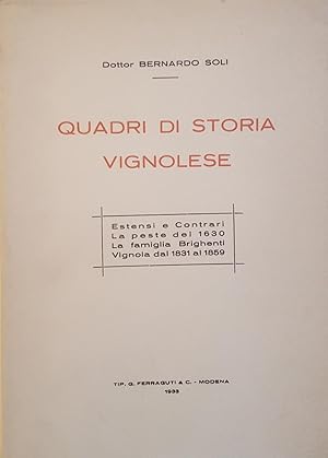 Quadri di storia vignolese. Estensi e Contrari; La peste del 1630; La famiglia Brighenti; Vignola...