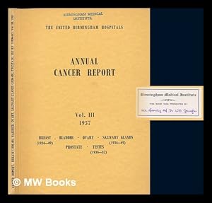 Seller image for Annual Cancer Report Vol. III 1957: Breast, Bladder, Ovary, Salivary Glands, Prostate, Testes for sale by MW Books