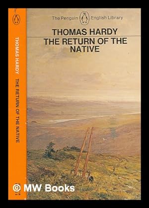 Bild des Verkäufers für The return of the native / Thomas Hardy ; edited with an introduction and notes by George Woodcock zum Verkauf von MW Books