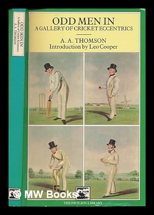 Bild des Verkufers fr Odd men in : a gallery of cricket eccentrics / A.A. Thomson ; introduction by Leo Cooper zum Verkauf von MW Books