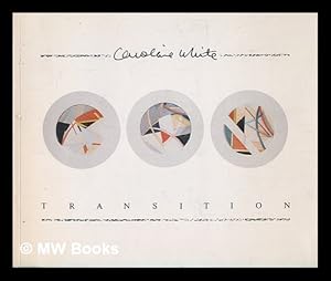 Imagen del vendedor de Caroline White : transition / [introduction by Caroline White] a la venta por MW Books