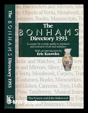Seller image for The Bonhams directory, 1993 : a county-by-county guide to repairers and restorers of art and antiques / compiled by Tim Forrest and John Kirkwood ; with an introduction by Eric Knowles for sale by MW Books