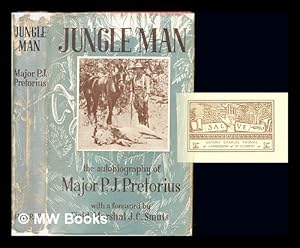 Seller image for Jungle man : the autobiography of Major P. J. Pretorius / With a foreword by J. C. Smuts for sale by MW Books