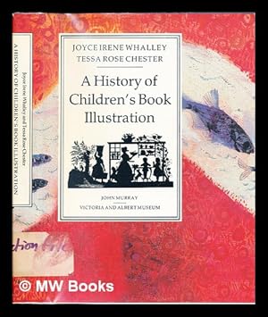 Imagen del vendedor de A history of children's book illustration / Joyce Irene Whalley and Tessa Rose Chester a la venta por MW Books