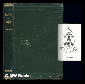 Seller image for Rhodesia of today : a description of the present condition and the prospects of Matabeleland & Mashonaland / by E.F. Knight for sale by MW Books