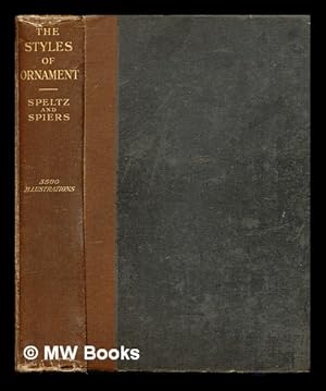 Imagen del vendedor de The Styles of ornament : from prehistoric times to the middle of the XIXth century : a series of 3500 examples arranged in historical order, with descriptive text, for the use of architects, designers, craftsmen and amateurs / Alexander Speltz ; revised and edited by R. Phene Spiers a la venta por MW Books