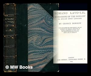 Seller image for Romano lavo-lil : word-book of the Romany or English Gypsy language, with specimens of Gypsy poetry, and an account of certain gypsyries or places inhabited by them, and of various things relating to Gypsy life in England / George Borrow for sale by MW Books