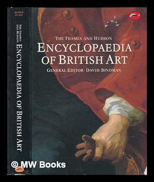 Bild des Verkufers fr The Thames and Hudson encyclopaedia of British art / general editor: David Bindman; editor for medieval art: Nigel Morgan zum Verkauf von MW Books