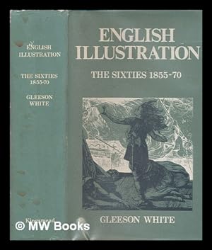 Seller image for English illustration : "the sixties": 1855-70 / by Gleeson White ; with numerous illustrations by Ford Madox Brown . [et al.] for sale by MW Books