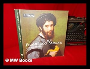 Seller image for Francesco Salviati (1510-1563), o, La bella maniera : Roma, Villa Medici, 29 gennaio-29 marzo, 1998, Parigi, Muse du Louvre, 30 aprile-29 giugno 1998 / a cura di Catherine Monbeig Goguel for sale by MW Books