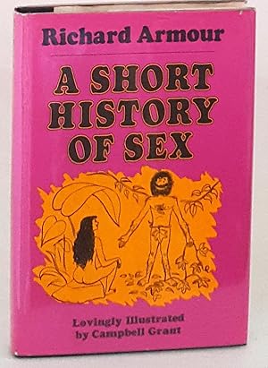 Seller image for A Short History of Sex for sale by Books Written By (PBFA Member)