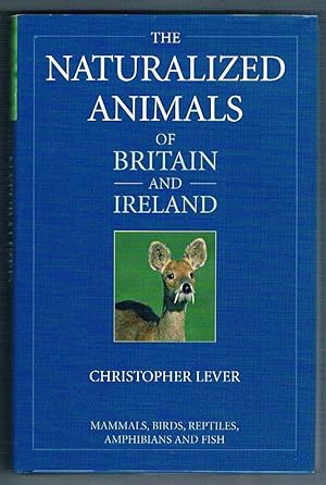 Seller image for The Naturalized Animals of Britain and Ireland. Mammals, Birds, Reptiles, Amphibians and Fish. for sale by The Old Station Pottery and Bookshop