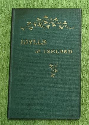 Imagen del vendedor de Idylls of Ireland. Some Celtic Legends done into Metre a la venta por Glenbower Books