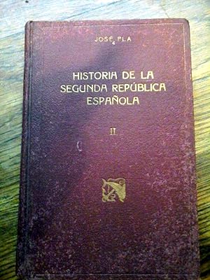 HISTORIA DE LA SEGUNDA REPUBLICA ESPAÑOLA TOMO II.