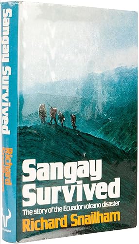 Seller image for Sangay Survived. The Story of the Ecuador Volcano Disaster. for sale by Henry Sotheran Ltd