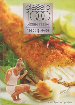 Seller image for The Classic 1000 Calorie-counted Recipes for sale by The Glass Key
