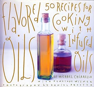 Seller image for Flavored Oils: 50 Recipes for Cooking with Infused Oils for sale by Kayleighbug Books, IOBA
