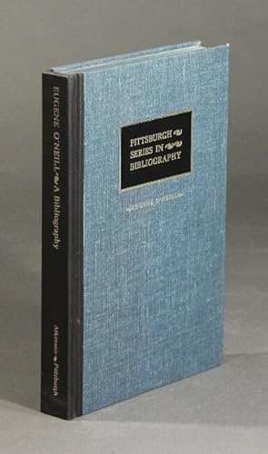 Seller image for Eugene O'Neill: a descriptive bibliography for sale by Rulon-Miller Books (ABAA / ILAB)