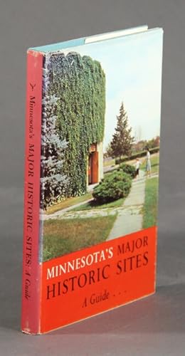 MINNESOTA'S MAJOR HISTORIC SITES, A Guide. By June Drenning Holmquist & Jean A. Brookins. Photogr...